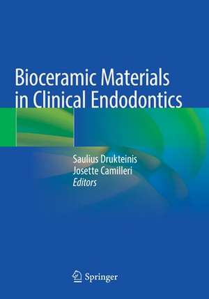 Bioceramic Materials in Clinical Endodontics de Saulius Drukteinis