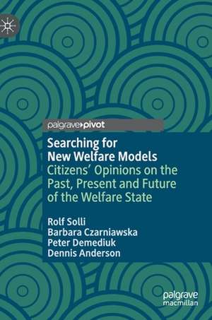 Searching for New Welfare Models: Citizens' Opinions on the Past, Present and Future of the Welfare State de Rolf Solli