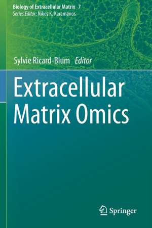 Extracellular Matrix Omics de Sylvie Ricard-Blum