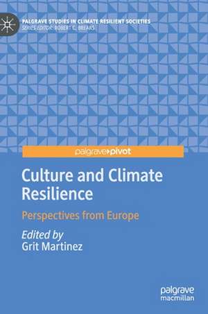 Culture and Climate Resilience: Perspectives from Europe de Grit Martinez