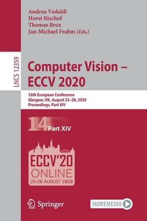 Computer Vision – ECCV 2020: 16th European Conference, Glasgow, UK, August 23–28, 2020, Proceedings, Part XIV de Andrea Vedaldi