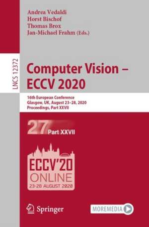 Computer Vision – ECCV 2020: 16th European Conference, Glasgow, UK, August 23–28, 2020, Proceedings, Part XXVII de Andrea Vedaldi