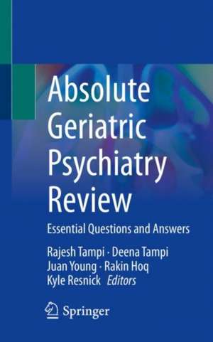 Absolute Geriatric Psychiatry Review: Essential Questions and Answers de Rajesh Tampi