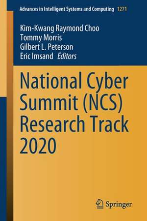 National Cyber Summit (NCS) Research Track 2020 de Kim-Kwang Raymond Choo