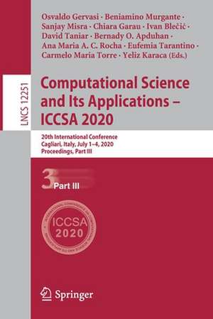 Computational Science and Its Applications – ICCSA 2020: 20th International Conference, Cagliari, Italy, July 1–4, 2020, Proceedings, Part III de Osvaldo Gervasi