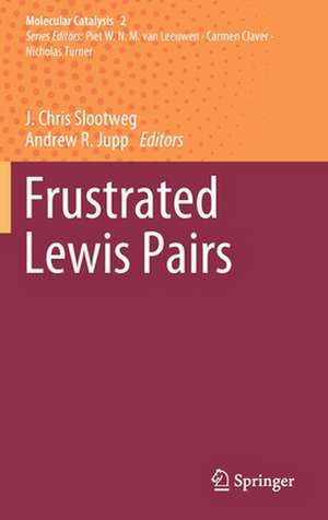 Frustrated Lewis Pairs de J. Chris Slootweg