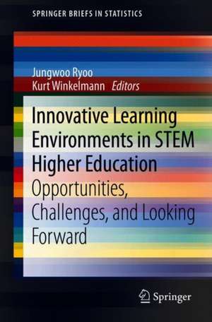 Innovative Learning Environments in STEM Higher Education: Opportunities, Challenges, and Looking Forward de Jungwoo Ryoo