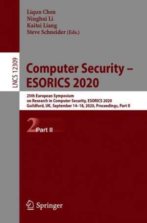 Computer Security – ESORICS 2020: 25th European Symposium on Research in Computer Security, ESORICS 2020, Guildford, UK, September 14–18, 2020, Proceedings, Part II de Liqun Chen