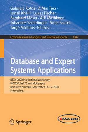 Database and Expert Systems Applications: DEXA 2020 International Workshops BIOKDD, IWCFS and MLKgraphs, Bratislava, Slovakia, September 14–17, 2020, Proceedings de Gabriele Kotsis