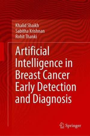 Artificial Intelligence in Breast Cancer Early Detection and Diagnosis de Khalid Shaikh