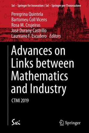 Advances on Links Between Mathematics and Industry: CTMI 2019 de Peregrina Quintela Estévez