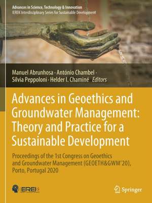 Advances in Geoethics and Groundwater Management : Theory and Practice for a Sustainable Development: Proceedings of the 1st Congress on Geoethics and Groundwater Management (GEOETH&GWM'20), Porto, Portugal 2020 de Manuel Abrunhosa