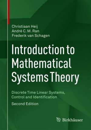 Introduction to Mathematical Systems Theory: Discrete Time Linear Systems, Control and Identification de Christiaan Heij