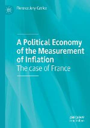 A Political Economy of the Measurement of Inflation: The case of France de Florence Jany-Catrice