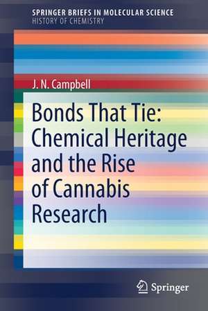 Bonds That Tie: Chemical Heritage and the Rise of Cannabis Research de J. N. Campbell