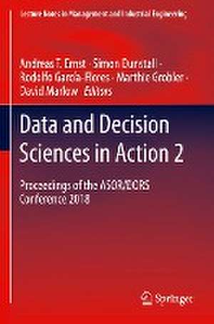 Data and Decision Sciences in Action 2: Proceedings of the ASOR/DORS Conference 2018 de Andreas T. Ernst