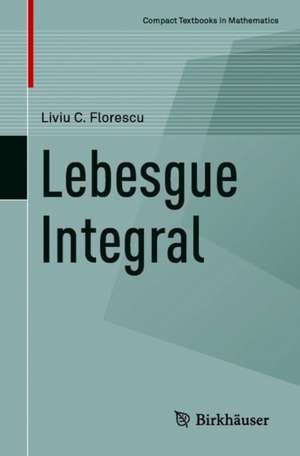 Lebesgue Integral de Liviu C. Florescu