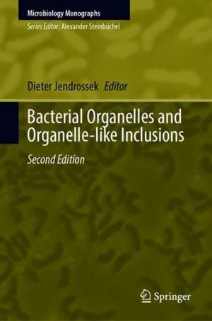 Bacterial Organelles and Organelle-like Inclusions de Dieter Jendrossek