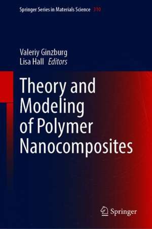 Theory and Modeling of Polymer Nanocomposites de Valeriy V. Ginzburg