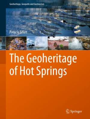 The Geoheritage of Hot Springs de Patricia Erfurt