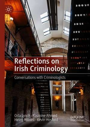 Reflections on Irish Criminology: Conversations with Criminologists de Orla Lynch