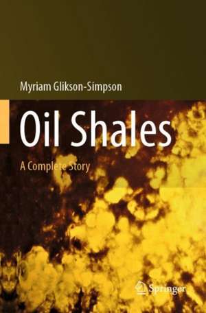 Oil Shales: A Complete Story de Miryam Glikson-Simpson