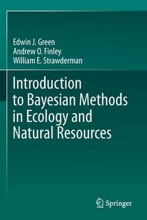 Introduction to Bayesian Methods in Ecology and Natural Resources de Edwin J. Green