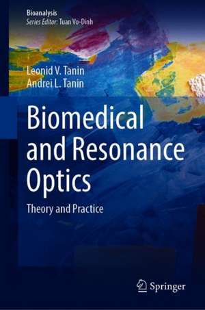 Biomedical and Resonance Optics: Theory and Practice de Leonid V. Tanin