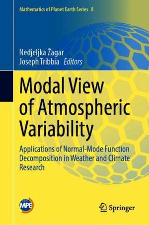 Modal View of Atmospheric Variability: Applications of Normal-Mode Function Decomposition in Weather and Climate Research de Nedjeljka Žagar