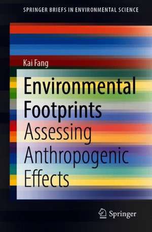 Environmental Footprints: Assessing Anthropogenic Effects de Kai Fang