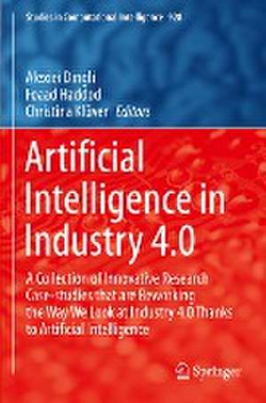 Artificial Intelligence in Industry 4.0: A Collection of Innovative Research Case-studies that are Reworking the Way We Look at Industry 4.0 Thanks to Artificial Intelligence de Alexiei Dingli