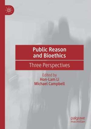 Public Reason and Bioethics: Three Perspectives de Hon-Lam Li