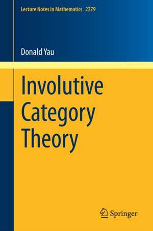 Involutive Category Theory de Donald Yau