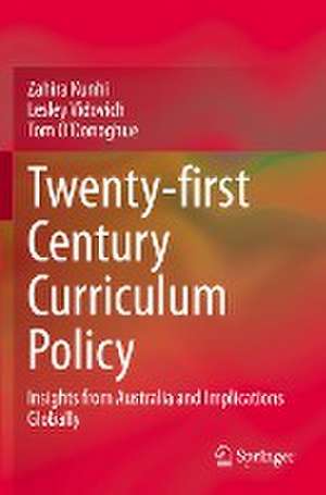 Twenty-first Century Curriculum Policy: Insights from Australia and Implications Globally de Zahira Kunhi