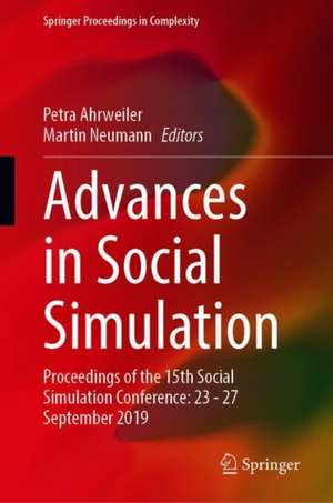 Advances in Social Simulation: Proceedings of the 15th Social Simulation Conference: 23–27 September 2019 de Petra Ahrweiler