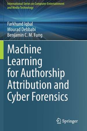 Machine Learning for Authorship Attribution and Cyber Forensics de Farkhund Iqbal