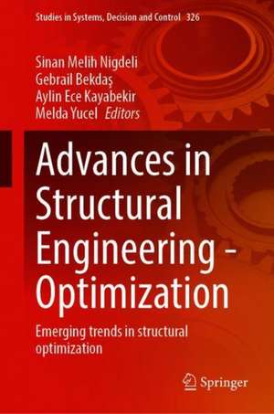 Advances in Structural Engineering—Optimization: Emerging Trends in Structural Optimization de Sinan Melih Nigdeli