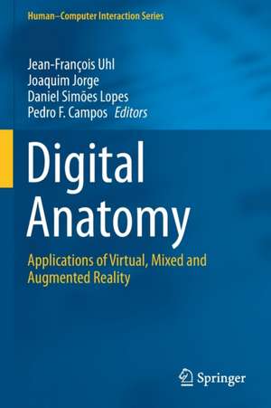 Digital Anatomy: Applications of Virtual, Mixed and Augmented Reality de Jean-François Uhl