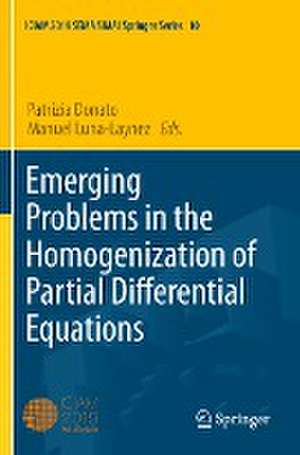 Emerging Problems in the Homogenization of Partial Differential Equations de Patrizia Donato