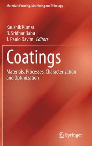 Coatings: Materials, Processes, Characterization and Optimization de Kaushik Kumar