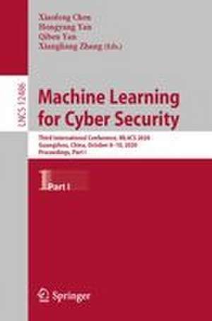 Machine Learning for Cyber Security de Xiaofeng Chen
