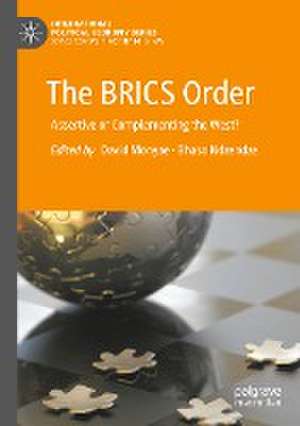 The BRICS Order: Assertive or Complementing the West? de David Monyae