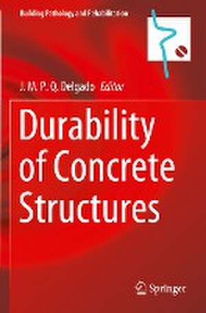 Durability of Concrete Structures de J. M. P. Q. Delgado