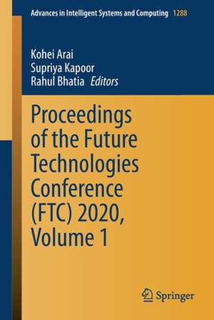 Proceedings of the Future Technologies Conference (FTC) 2020, Volume 1 de Kohei Arai