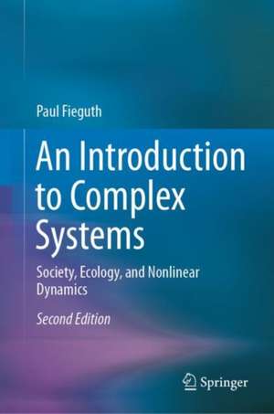 An Introduction to Complex Systems: Society, Ecology, and Nonlinear Dynamics de Paul Fieguth