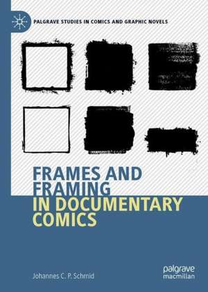 Frames and Framing in Documentary Comics de Johannes C.P. Schmid