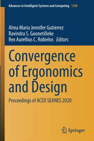 Convergence of Ergonomics and Design: Proceedings of ACED SEANES 2020 de Alma Maria Jennifer Gutierrez