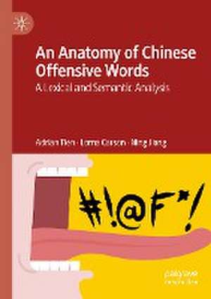 An Anatomy of Chinese Offensive Words: A Lexical and Semantic Analysis de Adrian Tien