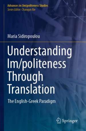 Understanding Im/politeness Through Translation: The English-Greek Paradigm de Maria Sidiropoulou