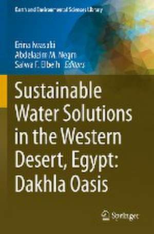 Sustainable Water Solutions in the Western Desert, Egypt: Dakhla Oasis de Erina Iwasaki